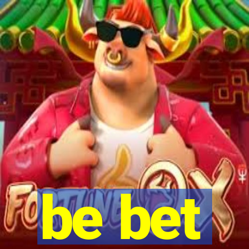 be bet