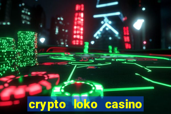 crypto loko casino no deposit bonus