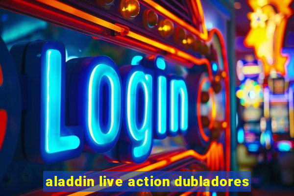 aladdin live action dubladores