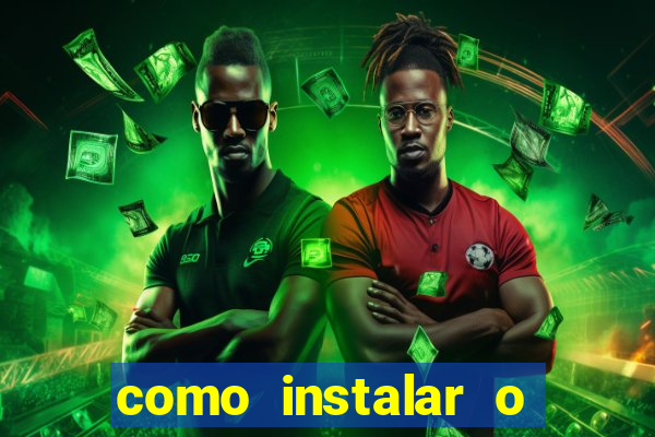 como instalar o jogo do tigrinho