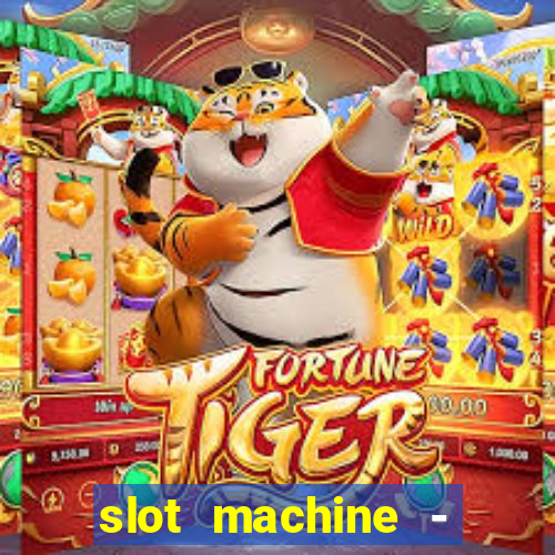 slot machine - free casino