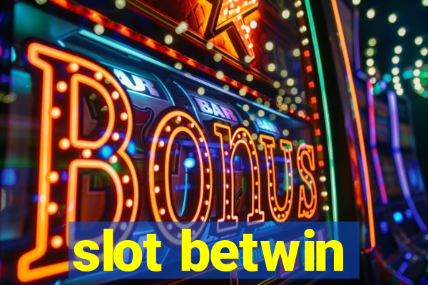 slot betwin