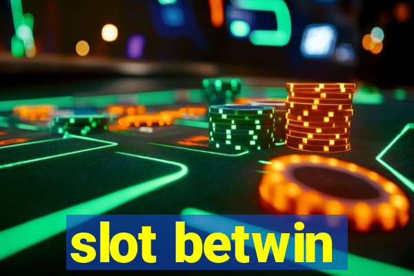 slot betwin