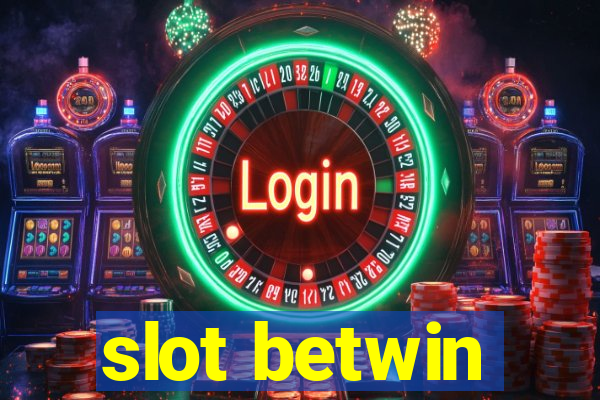 slot betwin