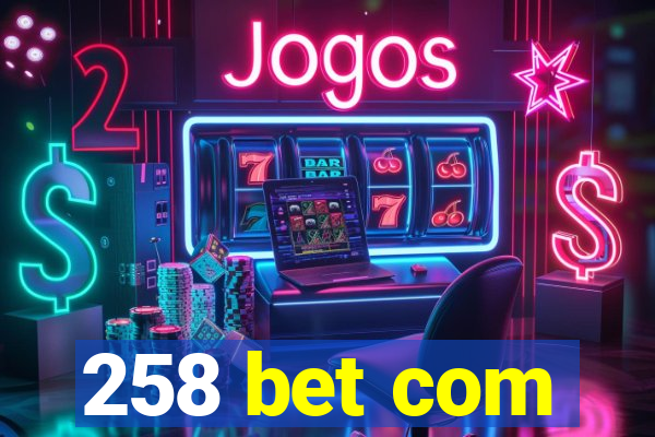 258 bet com