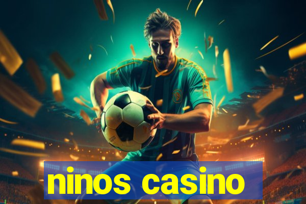 ninos casino