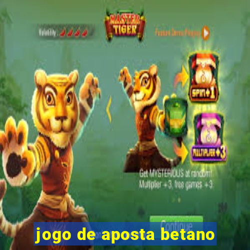 jogo de aposta betano