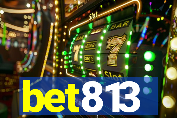 bet813