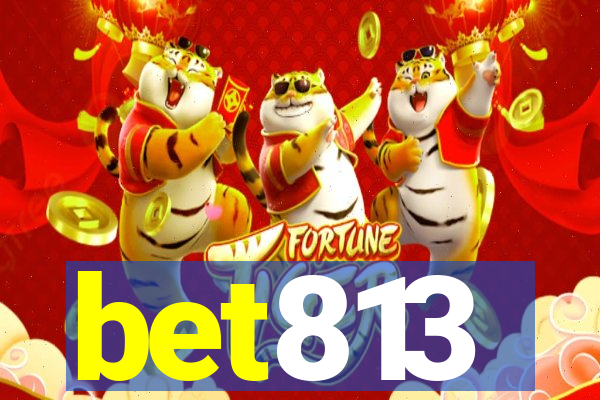 bet813