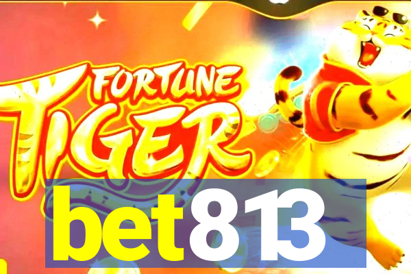 bet813