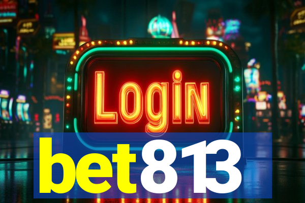 bet813