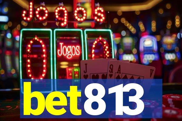 bet813