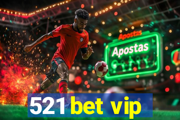 521 bet vip