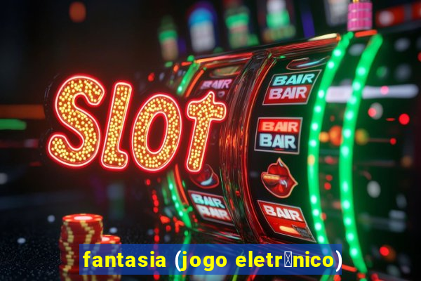 fantasia (jogo eletr么nico)