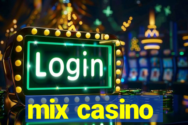 mix casino