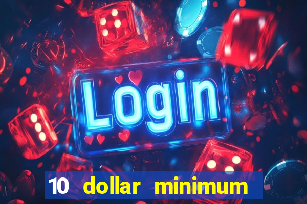 10 dollar minimum deposit casino usa