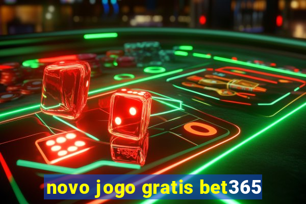 novo jogo gratis bet365