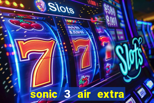 sonic 3 air extra slot metal sonic