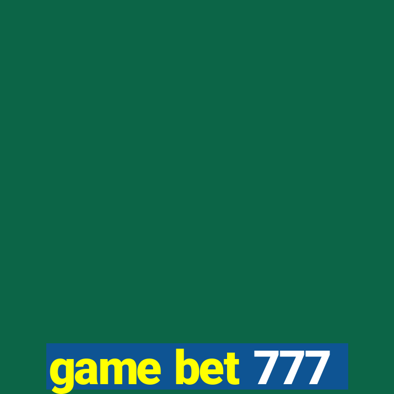 game bet 777