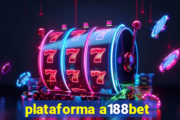 plataforma a188bet