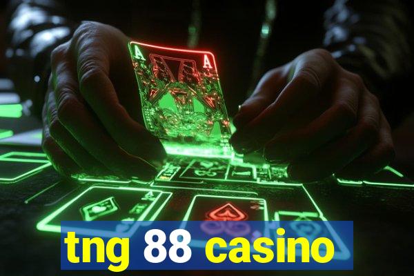 tng 88 casino