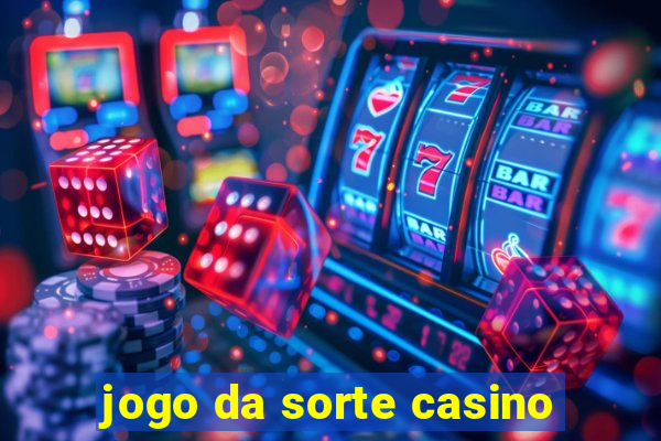 jogo da sorte casino