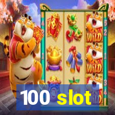 100 slot