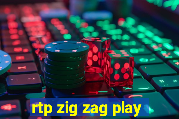 rtp zig zag play