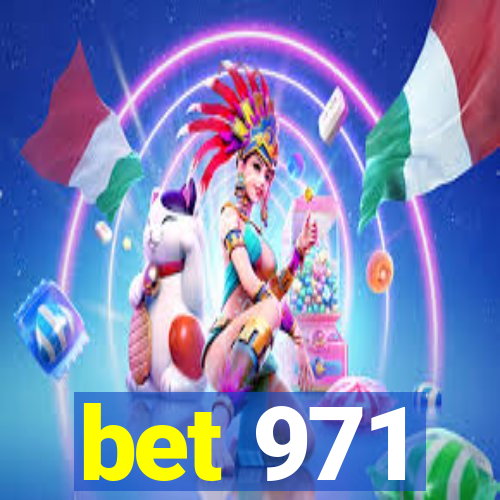 bet 971