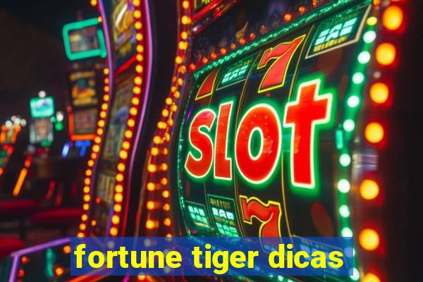 fortune tiger dicas