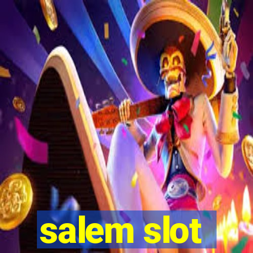 salem slot