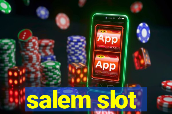 salem slot