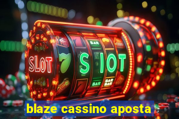 blaze cassino aposta