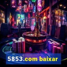 5853.com baixar