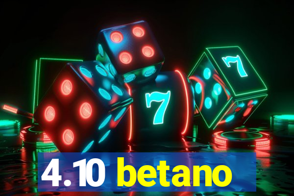 4.10 betano