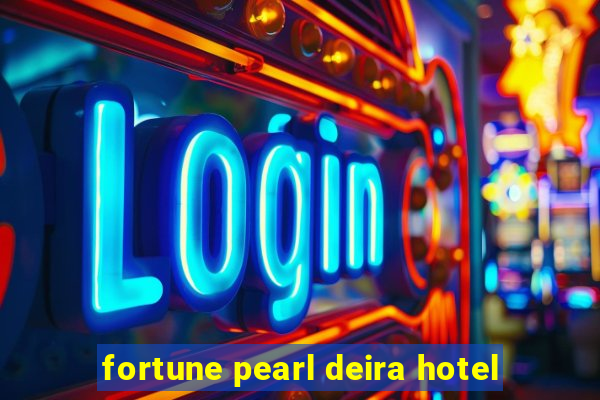 fortune pearl deira hotel