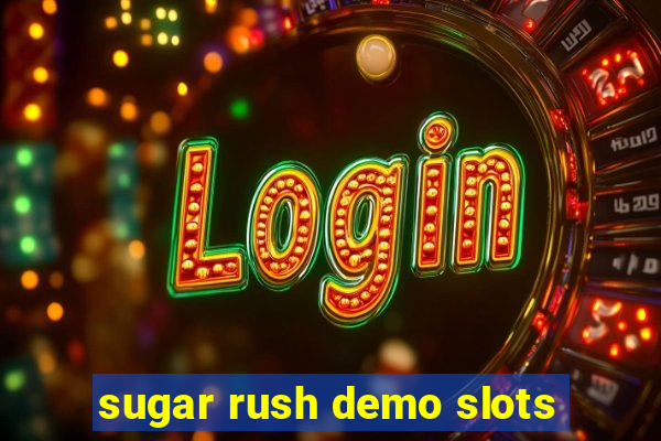 sugar rush demo slots