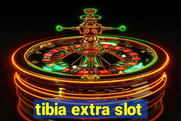 tibia extra slot