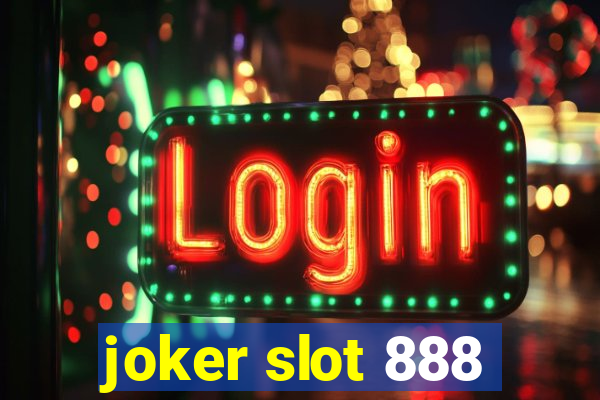 joker slot 888