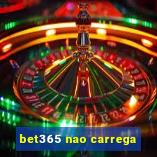 bet365 nao carrega