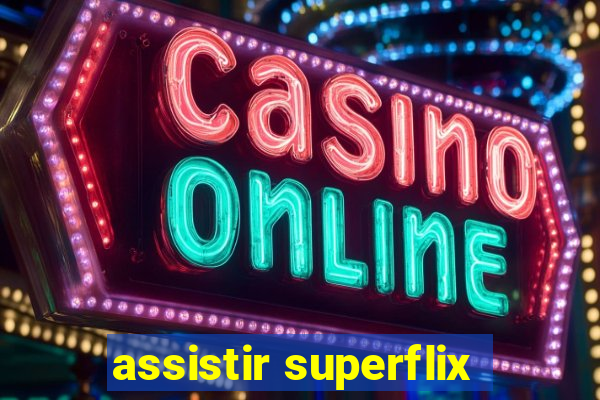 assistir superflix