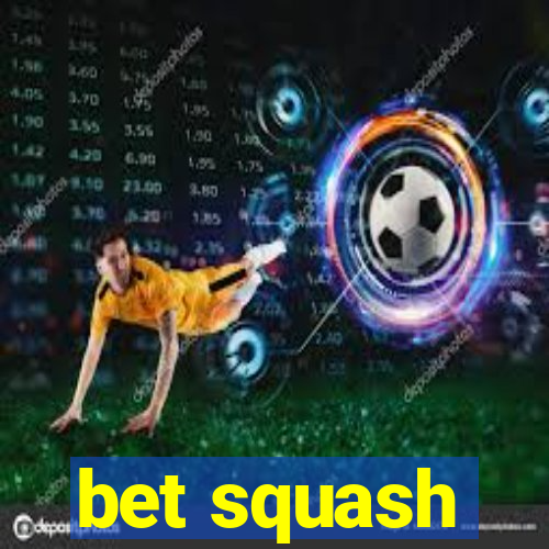 bet squash