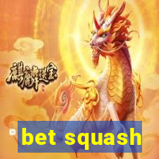 bet squash