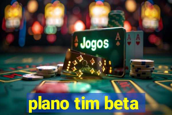 plano tim beta