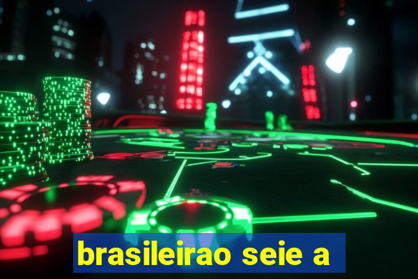 brasileirao seie a