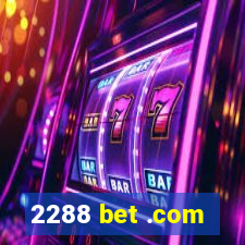 2288 bet .com