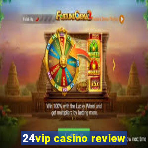 24vip casino review