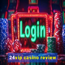 24vip casino review