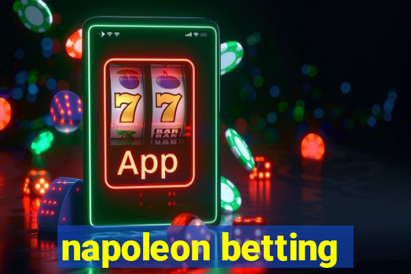 napoleon betting