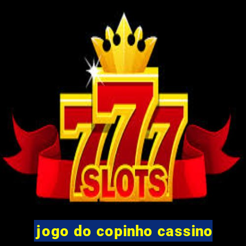 jogo do copinho cassino